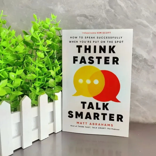 Think Faster, Talk Smarter – How to Speak Successfully When You're Put on the Spot English Book